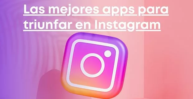 Triunfa en Instagram con apps